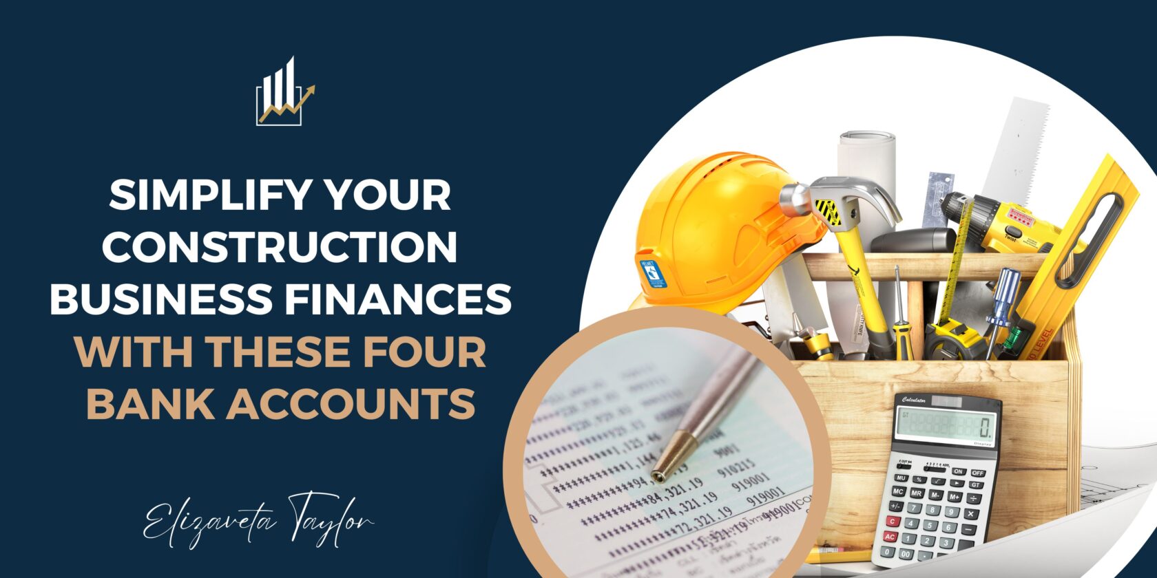 Simplify Your Construction Business Finances with These Four Bank Accounts